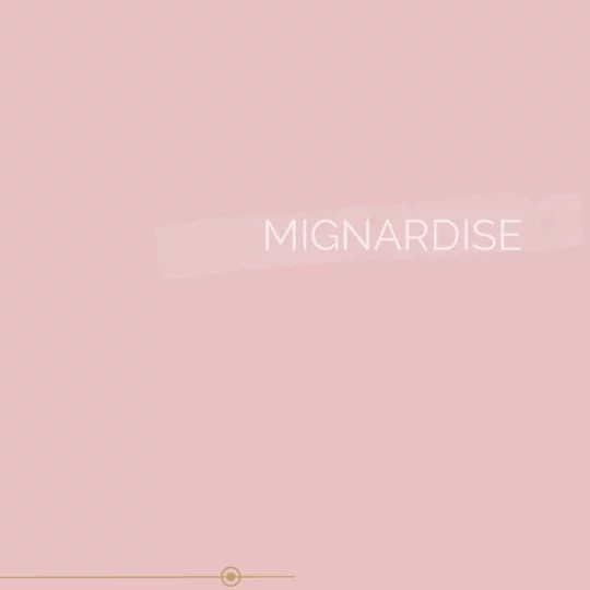 009 | MIGNARDISE